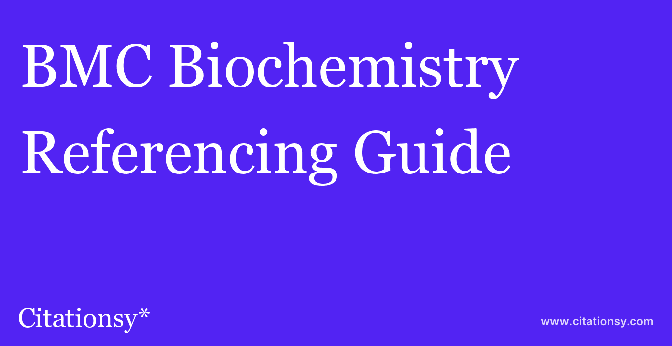 cite BMC Biochemistry  — Referencing Guide